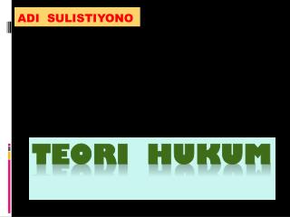 TEORI HUKUM