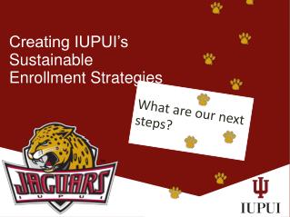 Creating IUPUI’s Sustainable Enrollment Strategies