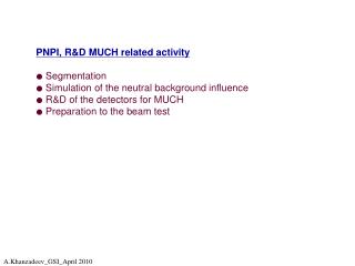 PNPI, R&amp;D MUCH related activity ● Segmentation