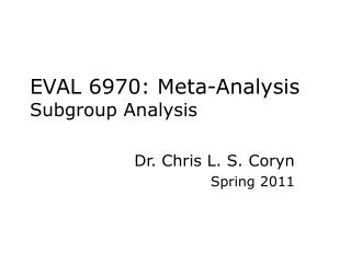 EVAL 6970: Meta-Analysis Subgroup Analysis