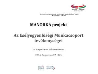 MANORKA projekt Az Esélyegyenlőségi Munkacsoport tevékenységei