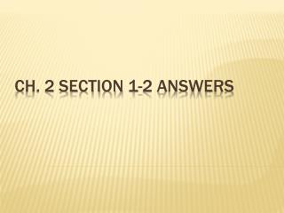 Ch. 2 section 1-2 answers