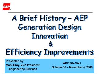 A Brief History – AEP Generation Design Innovation &amp; Efficiency Improvements