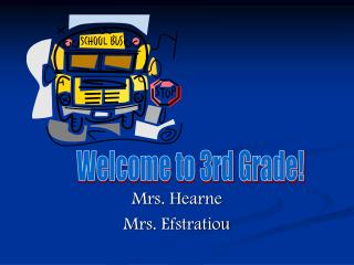 Mrs. Hearne Mrs. Efstratiou
