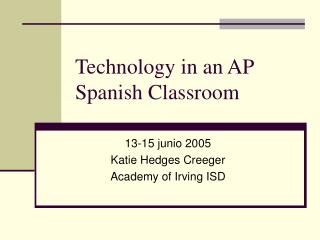 Technology in an AP Spanish Classroom