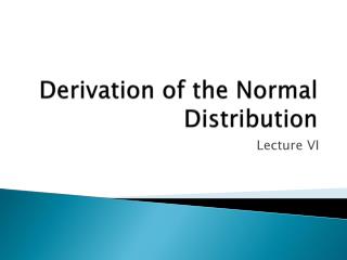 Derivation of the Normal Distribution
