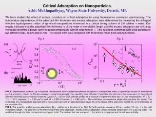 Critical Adsorption on Nanoparticles . Ashis Mukhopadhyay, Wayne State University, Detroit, MI.