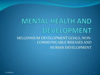 MENTAL HEALTH AND DEVELOPMENT