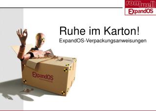 Ruhe im Karton! ExpandOS-Verpackungsanweisungen