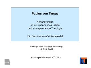 Paulus von Tarsus Annäherungen an ein spannendes Leben und eine spannende Theologie