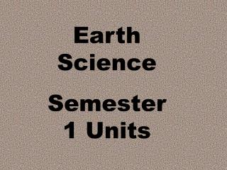 Earth Science Semester 1 Units