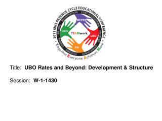 Title: UBO Rates and Beyond: Development &amp; Structure Session: W-1-1430