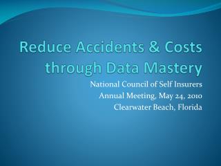 Reduce Accidents &amp; Costs through Data Mastery