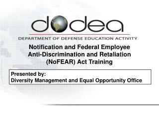 Notification and Federal Employee Anti-Discrimination and Retaliation (NoFEAR) Act Training