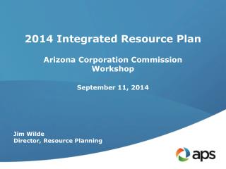2014 Integrated Resource Plan Arizona Corporation Commission Workshop September 11, 2014