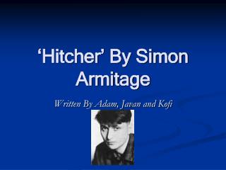 ‘Hitcher’ By Simon Armitage
