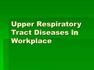 Upper Respiratory Tract Diseases in Workplace