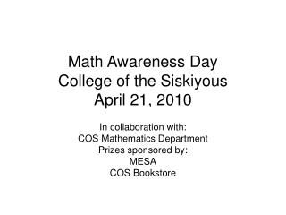 Math Awareness Day College of the Siskiyous April 21, 2010