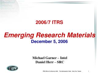 2006/7 ITRS Emerging Research Materials December 5, 2006