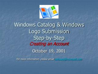 Windows Catalog &amp; Windows Logo Submission Step-by-Step Creating an Account
