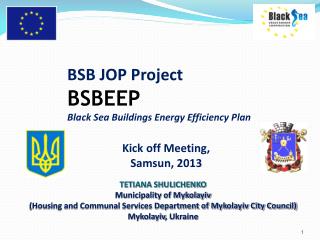 BSB JOP Project BSBEEP Black Sea Buildings Energy Efficiency Plan Kick off Meeting, Samsun, 2013