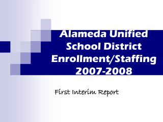 Alameda Unified School District Enrollment/Staffing 2007-2008