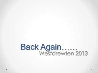 Back Again……