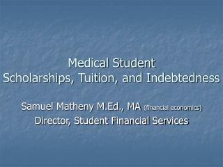 Medical Student Scholarships, Tuition, and Indebtedness