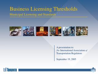 A presentation to: The International Association of Transportation Regulators September 19, 2005