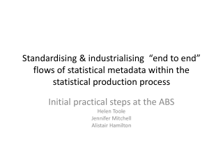 Initial practical steps at the ABS Helen Toole Jennifer Mitchell Alistair Hamilton