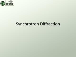 Synchrotron Diffraction