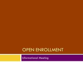 OPEN ENROLLMENT