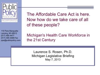 Laurence S. Rosen, Ph.D. Michigan Legislative Briefing May 7, 2013
