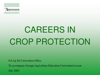 CAREERS IN CROP PROTECTION