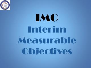 IMO Interim Measurable Objectives