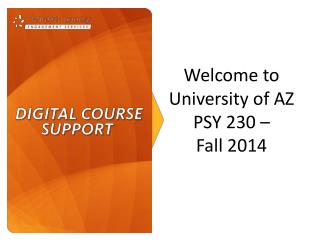 Welcome to University of AZ PSY 230 – Fall 2014