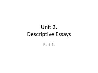 Unit 2. Descriptive Essays