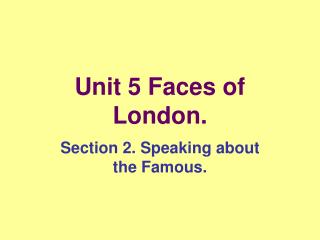 Unit 5 Faces of London.