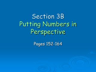 Section 3B Putting Numbers in Perspective