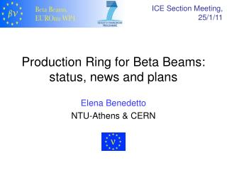 Production Ring for Beta Beams: status, news and plans