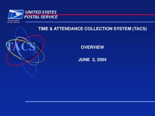TIME &amp; ATTENDANCE COLLECTION SYSTEM (TACS) OVERVIEW JUNE 2, 2004