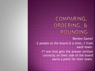Comparing, Ordering, &amp; rounding