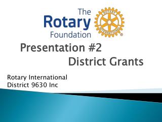 Presentation #2 District Grants
