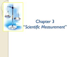 Chapter 3 “ Scientific Measurement ”