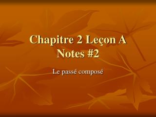 Chapitre 2 Le çon A Notes #2