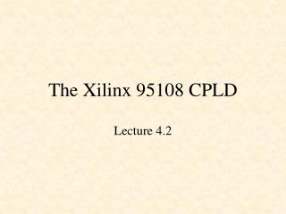 The Xilinx 95108 CPLD