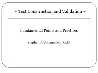 ~ Test Construction and Validation ~