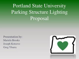 Portland State University Parking Structure Lighting Proposal
