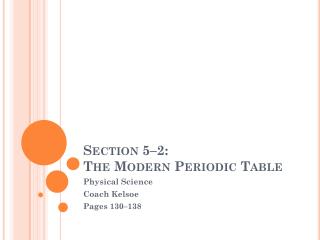 Section 5–2: The Modern Periodic Table