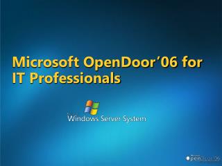 Microsoft OpenDoor’06 for IT Professionals